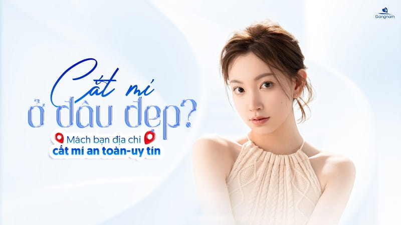 Cắt mí ở đâu đẹp? Mách bạn địa chỉ cắt mí an toàn - uy tín 5 Cắt mí ở đâu đẹp?