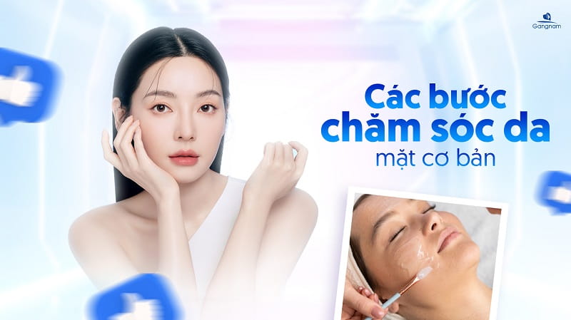 Các bước chăm sóc da mặt đúng cách 5 Các bước chăm sóc da mặt