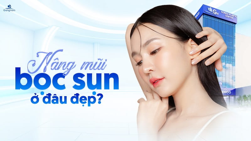 Nâng mũi bọc sụn ở đâu đẹp? Địa chỉ nâng mũi uy tín tại Tp Hồ Chí Minh 5 Nâng mũi bọc sụn ở đâu đẹp?
