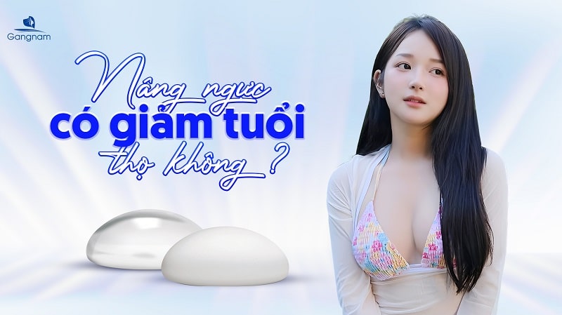 Nâng ngực có giảm tuổi thọ không? 4 Nâng ngực có giảm tuổi thọ không?