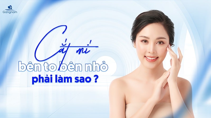 Cắt mí bên to bên nhỏ phải làm sao? 5 Cắt mí bên to bên nhỏ