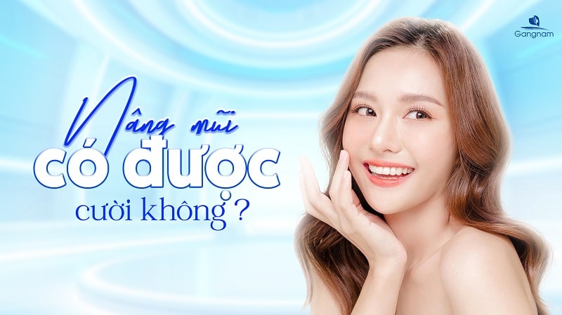 Nâng mũi có được cười không? 5 Nâng mũi có được cười không?
