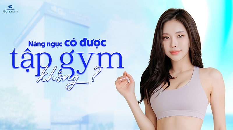 Nâng ngực có được tập gym không? 5 Nâng ngực có được tập gym không?