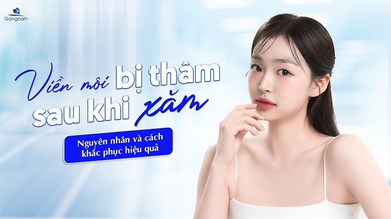 Viền môi bị thâm sau khi xăm phải làm sao? 4 Viền môi bị thâm sau khi xăm
