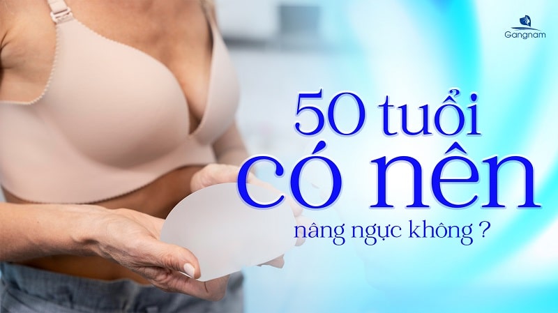 50 tuổi có nên nâng ngực không? 4 50 tuổi có nên nâng ngực không?