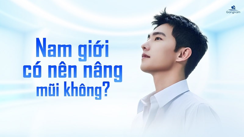 Nam giới có nên nâng mũi không? 4 Nam giới có nên nâng mũi không?