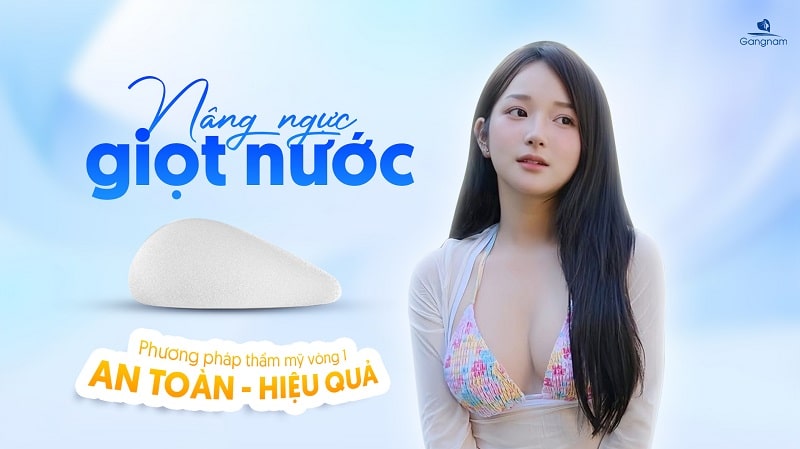 Nâng ngực giọt nước - Phương pháp thẩm mỹ vòng 1 an toàn, tự nhiên 5 Nâng ngực giọt nước