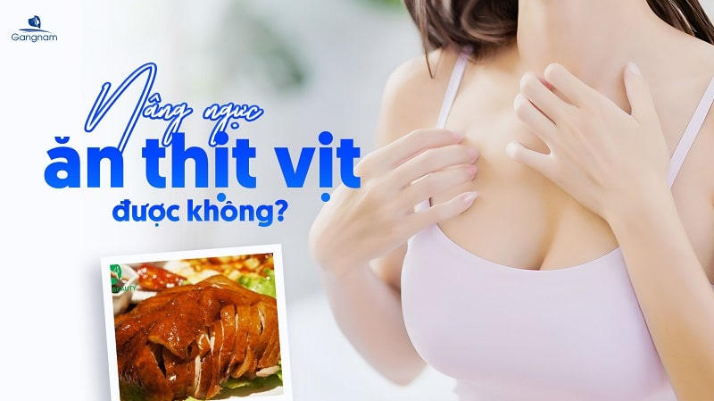 Nâng ngực ăn thịt vịt được không? 4 Nâng ngực ăn thịt vịt được không?