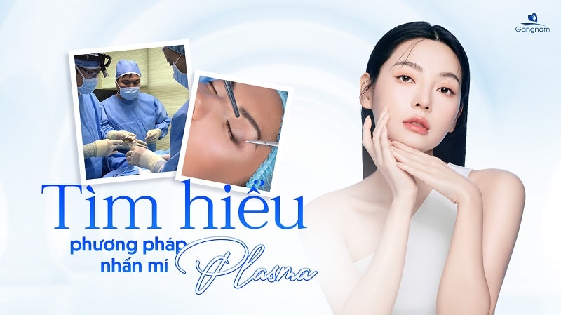 Nhấn mí Plasma là gì? Có tốt không? 5 Nhấn mí Plasma là gì?