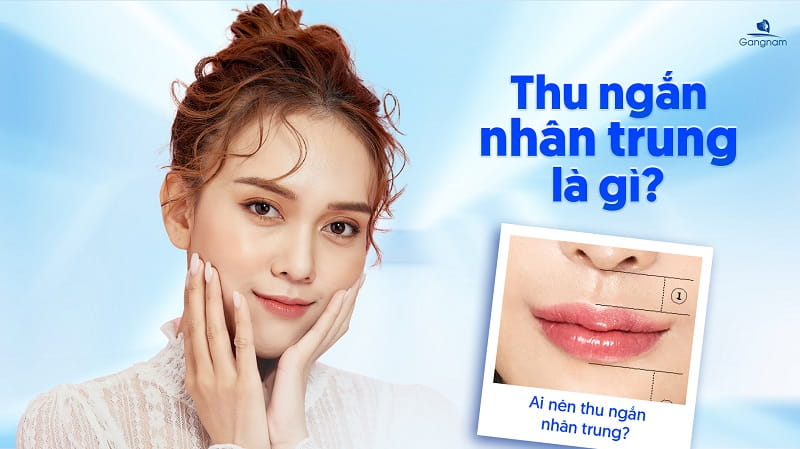 Thu ngắn nhân trung là gì? Ai nên thu ngắn nhân trung? 5 Thu ngắn nhân trung