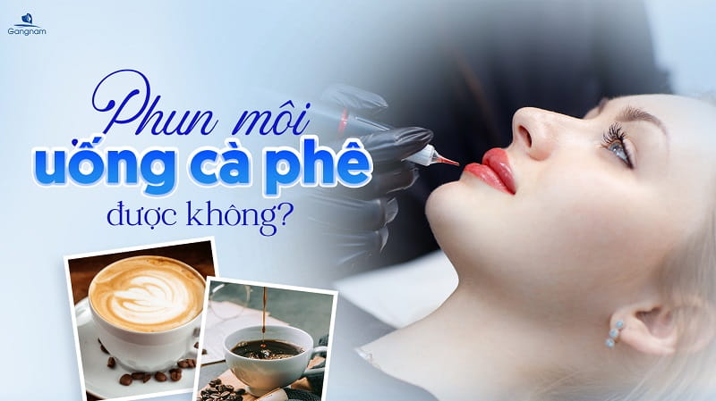 Phun môi uống cà phê được không? 5 Phun môi uống cà phê được không?