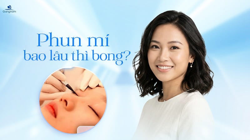 Phun mí bao lâu thì bong? 4 Phun mí bao lâu thì bong?