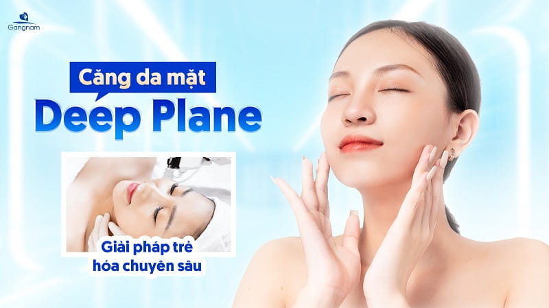 Căng da mặt Deep Plane - Giải pháp trẻ hóa chuyên sâu 5 Căng da mặt Deep Plane