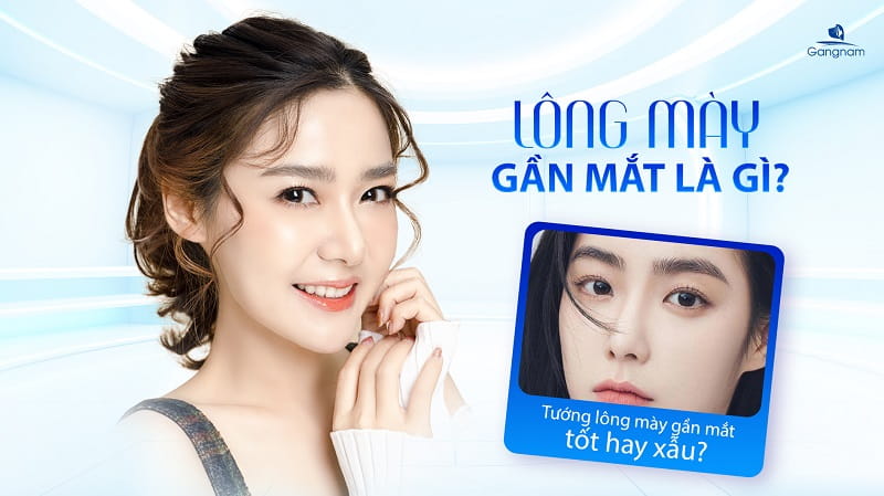 Lông mày gần mắt là gì? Tướng lông mày gần mắt tốt hay xấu? 5 Lông mày gần mắt