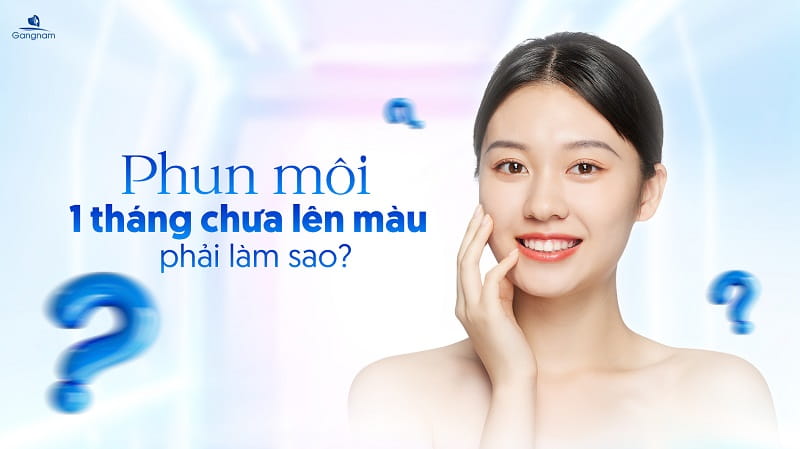Phun môi 1 tháng chưa lên màu phải làm sao? 5 Phun môi 1 tháng chưa lên màu