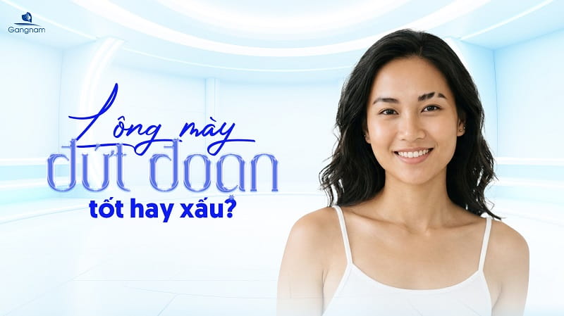 Lông mày đứt đoạn là gì? Tốt hay xấu? 6 Lông mày đứt đoạn là gì?