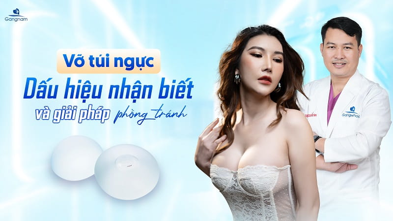Vỡ túi ngực - Dấu hiệu nhận biết và giải pháp phòng tránh 6 Vỡ túi ngực