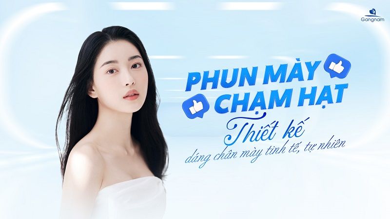 Phun mày chạm hạt - Thiết kế dáng chân mày tinh tế, tự nhiên 5 Phun mày chạm hạt