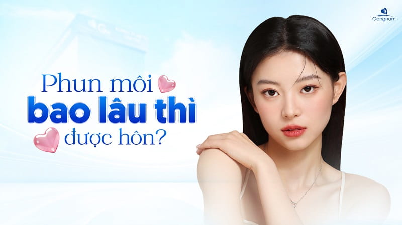 Phun môi bao lâu thì được hôn? 5 Phun môi bao lâu thì được hôn?